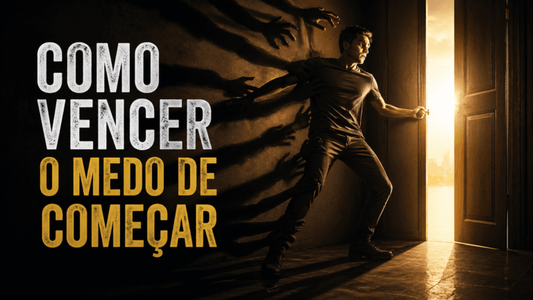 COMO VENCER O MEDO DE COMEÇAR