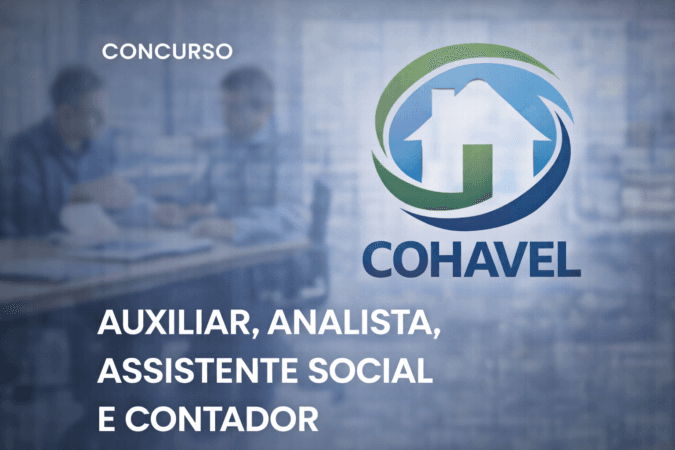 Concurso COHAVEL — Auxiliar, Analista, Assistente Social e Contador