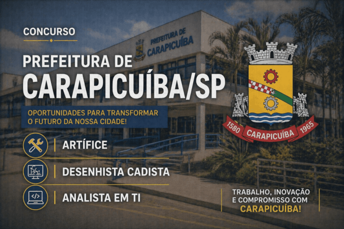 Concurso Prefeitura Carapicuíba/SP – Artífice, Desenhista Cadista e Analista em TI