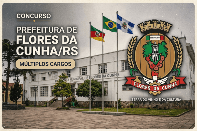 Concurso Prefeitura de Flores da Cunha/RS – Múltiplos Cargos