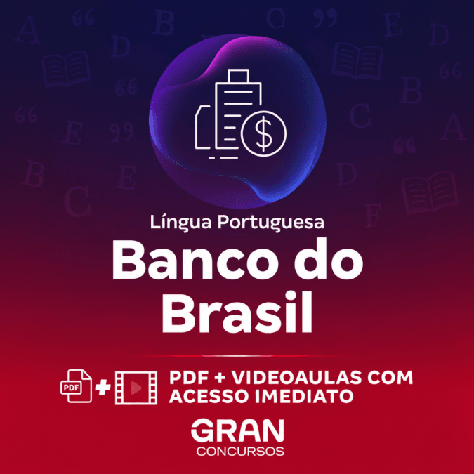 Banco do Brasil – Escriturário: Agente Comercial – Língua Portuguesa | Gran Cursos Online | Professores: Claiton Natal e Fernando Moura