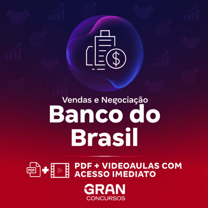 Banco do Brasil – Escriturário: Agente Comercial – Vendas e Negociação | Gran Cursos Online | Professores: Rafael Barbosa, Carlinhos Costa e Keity Satiko