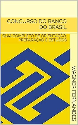 Banco do Brasil – CONCURSO DO BANCO DO BRASIL: GUIA COMPLETO DE ORIENTAÇÃO, PREPARAÇÃO E ESTUDOS | Amazon
