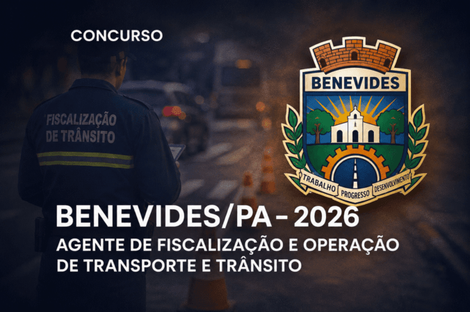 Concurso Benevides/PA – Agente de Fiscalização e Operação de Transporte e Trânsito