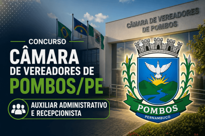 Concurso Câmara de Vereadores de Pombos/PE – Auxiliar Administrativo e Recepcionista