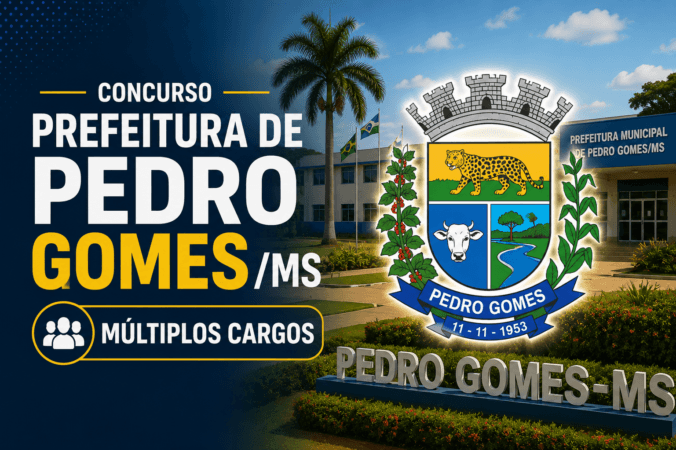 Concurso Prefeitura de Pedro Gomes/MS – Múltiplos Cargos