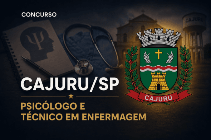 Concurso Cajuru/SP – Psicólogo, Técnico em Enfermagem