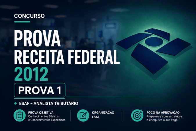 Prova Receita Federal 2012 | ESAF – Analista Tributário | Prova 1