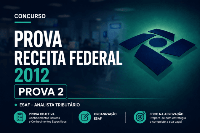Prova Receita Federal 2012 | ESAF – Analista Tributário | Prova 2