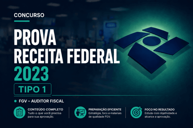 Prova Receita Federal 2023 | FGV – Auditor Fiscal | Tipo 1