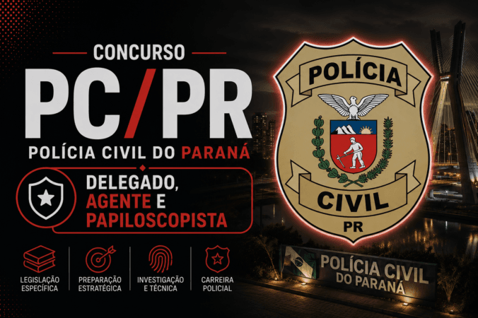 Concurso PC/PR – Delegado, Agente e Papiloscopista