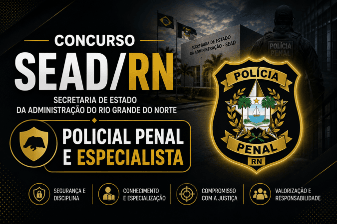 Concurso SEAD/RN – Policial Penal e Especialista