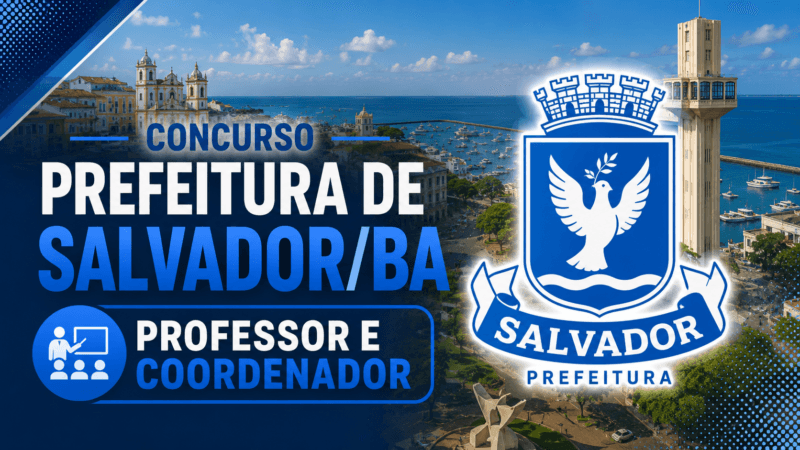 Concurso Prefeitura de Salvador/BA – Professor e Coordenador