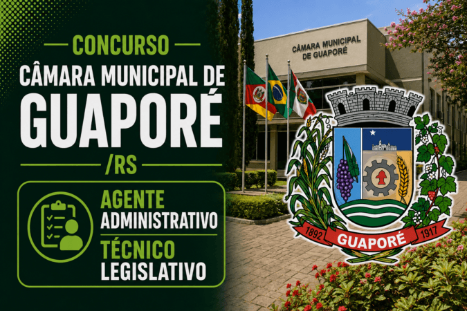 Concurso Câmara Municipal de Guaporé/RS – Agente Administrativo e Técnico Legislativo