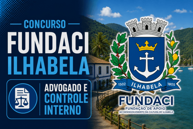 Concurso FUNDACI Ilhabela/SP – Advogado e Controle Interno