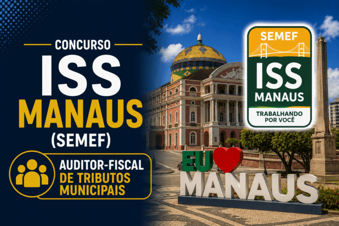 Concurso ISS Manaus (SEMEF) – Auditor-Fiscal de Tributos Municipais