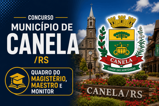 Concurso Município de Canela/RS – Quadro do Magistério, Maestro e Monitor