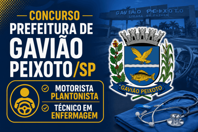 Concurso Prefeitura de Gavião Peixoto/SP – Motorista Plantonista e Técnico em Enfermagem