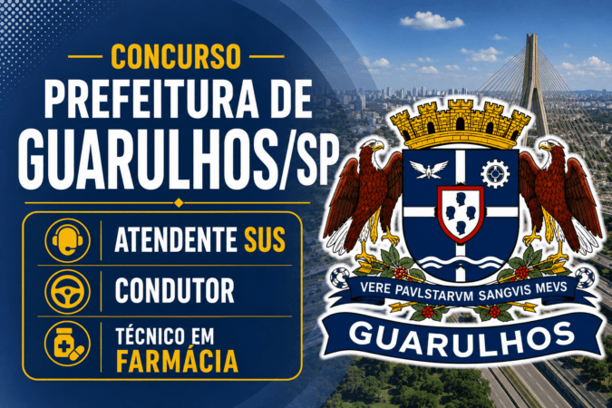 Concurso Prefeitura de Guarulhos/SP – Atendente SUS, Condutor e Técnico em Farmácia