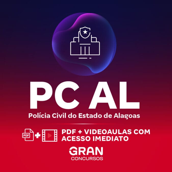 PC AL – Polícia Civil do Estado de Alagoas – Agente e Escrivão de Polícia (Pós-Edital)
