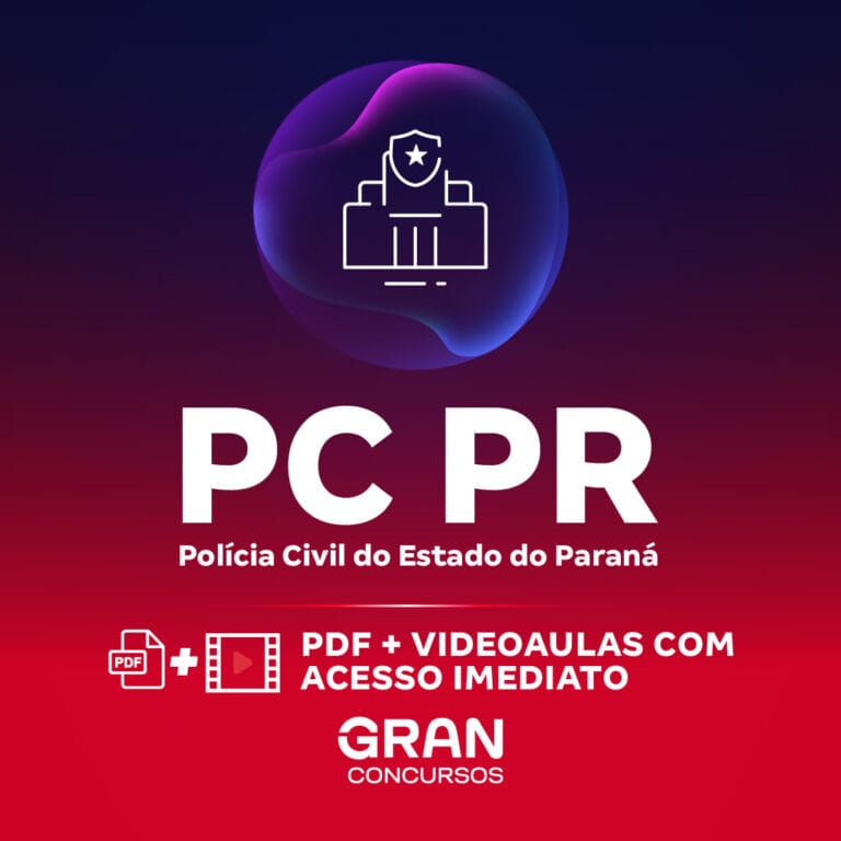 PC PR – Polícia Civil do Estado do Paraná – Delegado de Polícia + Tutoria de Peças (Pós-Edital)