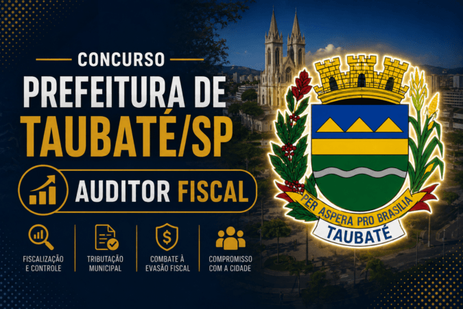 Concurso Prefeitura de Taubaté/SP – Auditor Fiscal
