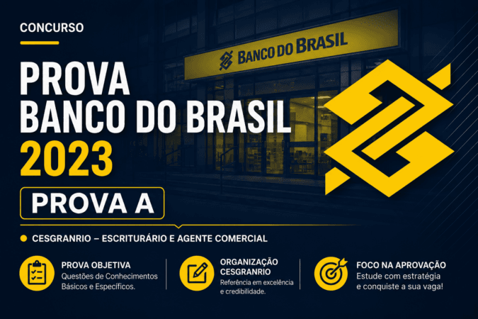 Prova Banco do Brasil 2023 | CESGRANRIO – Escriturário e Agente Comercial | Prova A