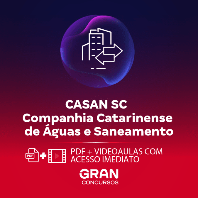 CASAN SC – Companhia Catarinense de Águas e Saneamento – Engenheiro – Eng. Civil (Pós-Edital)