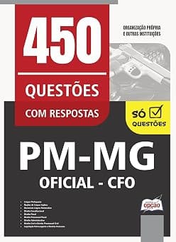Caderno de Questões Pm-mg – Oficial – Cfo – 450 Questões Gabaritadas