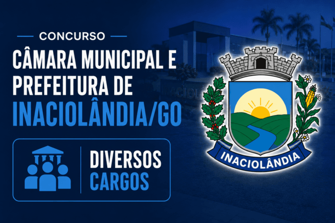 Concurso Câmara Municipal e Prefeitura de Inaciolândia/GO – Diversos Cargos