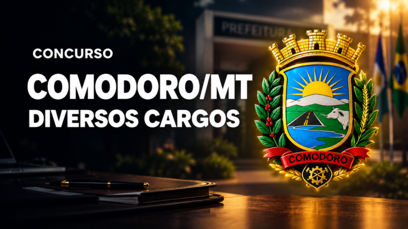 Concurso Prefeitura de Comodoro/MT – Diversos Cargos