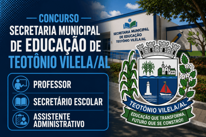 Concurso Secretaria Municipal de Educação de Teotônio Vilela/AL – Professor, Secretário Escolar e Assistente Administrativo