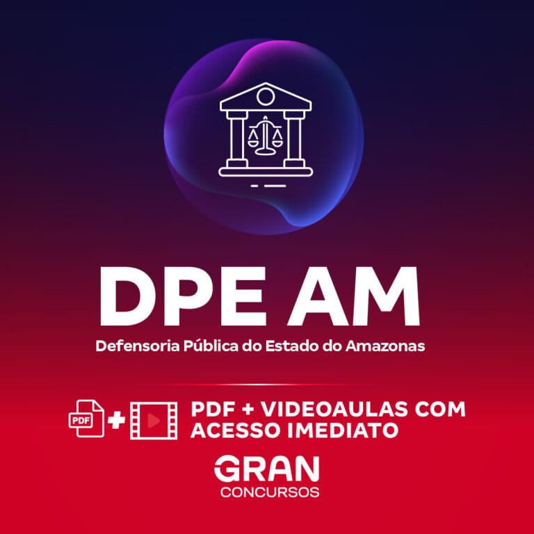 DPE AM – Defensoria Pública do Estado do Amazonas – Analista Jurídico de Defensoria – Especialidade: Ciências Jurídicas (Pré-Edital)