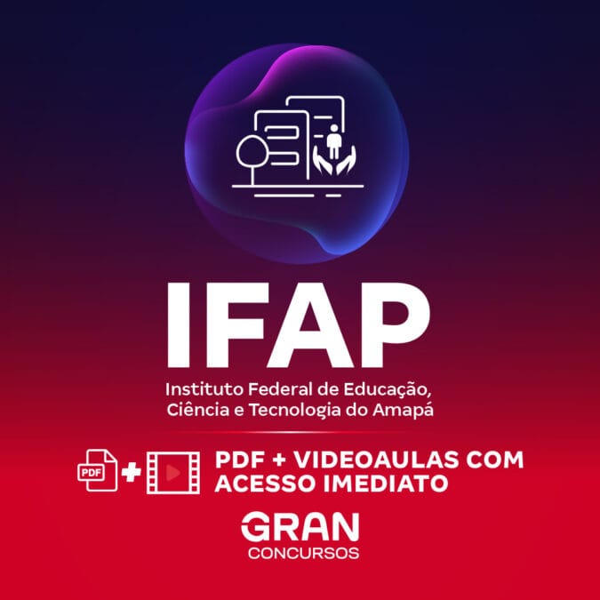 IFAP – Instituto Federal de Educação, Ciência e Tecnologia do Amapá – Conhecimentos Básicos para os Cargos de Nível Médio e Técnico (TAE) (Pós-Edital)