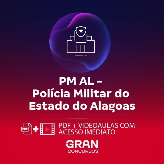 PM AL – Polícia Militar do Estado de Alagoas – Oficial de Estado-Maior (Pós-Edital)