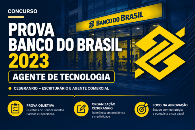 Prova Banco do Brasil 2023 | CESGRANRIO – Escriturário e Agente Comercial | Prova Agente de Tecnologia