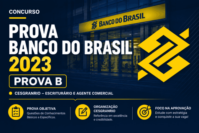 Prova Banco do Brasil 2023 | CESGRANRIO – Escriturário e Agente Comercial | Prova B