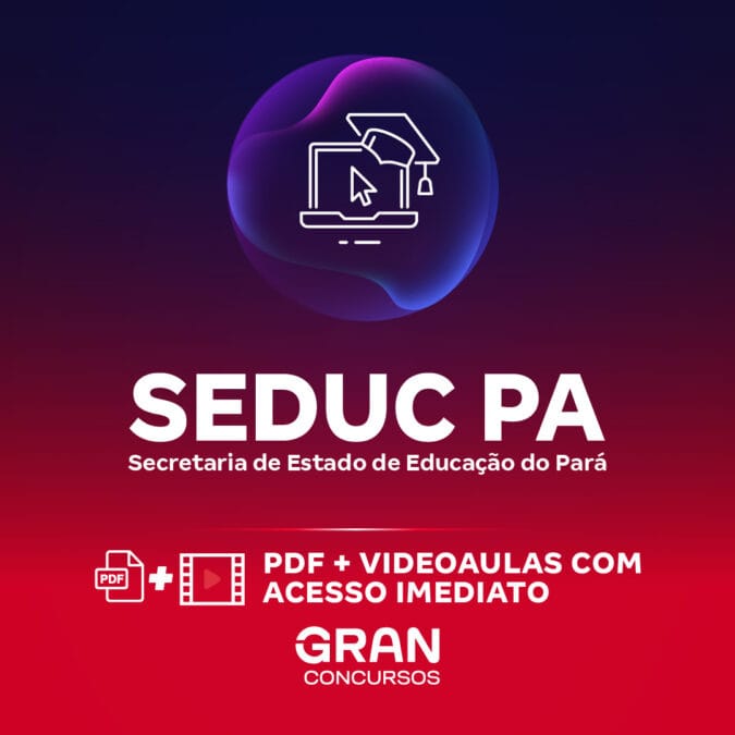 SEDUC PA – Secretaria de Estado de Educação do Pará – Conhecimentos Básicos para o Cargo de Assistente de Gestão Governamental e Educacional (Pós-Edital)