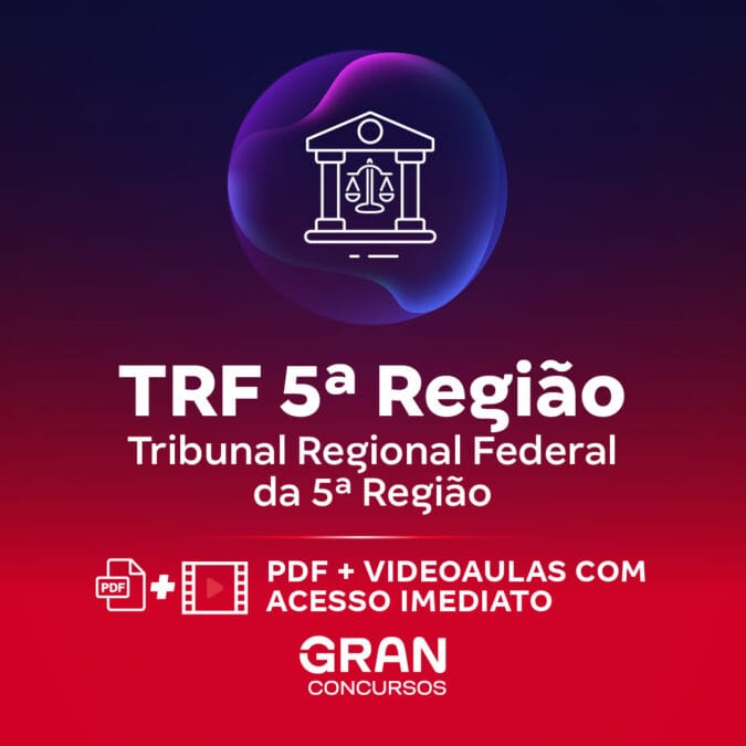 TRF 5ª Região – Tribunal Regional Federal da 5ª Região – Juiz Federal Substituto (Pós-Edital)
