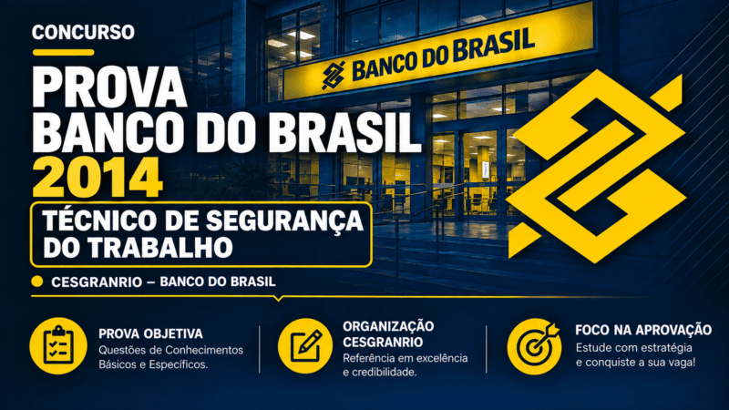 Prova Banco do Brasil 2014 | CESGRANRIO – Técnico de Segurança do Trabalho