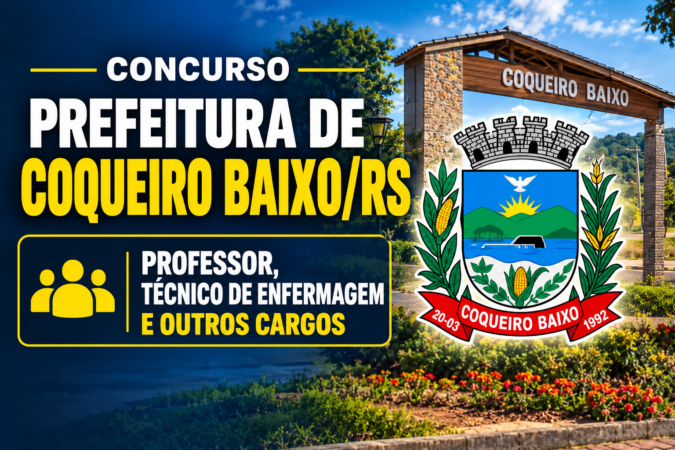 Concurso Prefeitura de Coqueiro Baixo/RS – Professor, Técnico de Enfermagem e Outros Cargos
