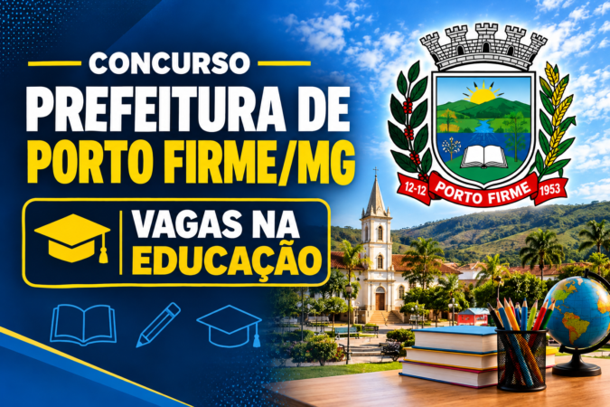 Concurso Prefeitura de Porto Firme/MG – Vagas na Educação