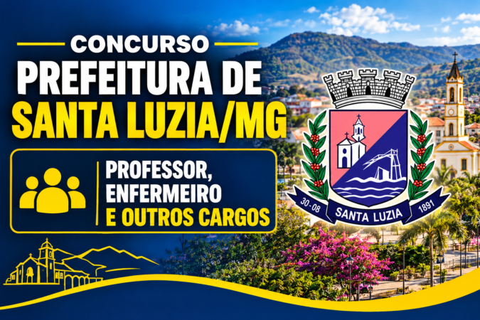 Concurso Prefeitura de Santa Luzia/MG – Professor, Enfermeiro e Outros Cargos