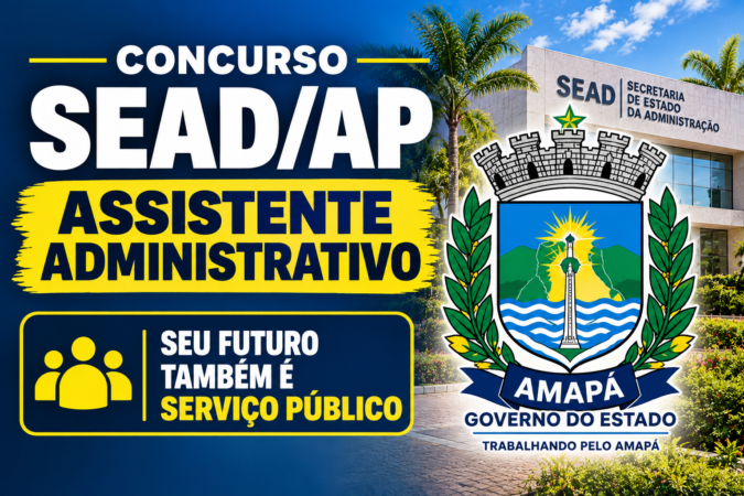 Concurso SEAD AP – Assistente Administrativo