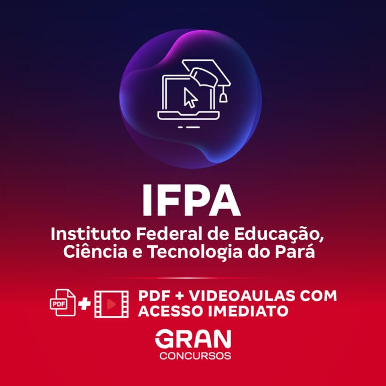IFPA – Instituto Federal de Educação, Ciência e Tecnologia do Pará – Administrador (TAE) (Módulo Especial) (Pós-Edital)