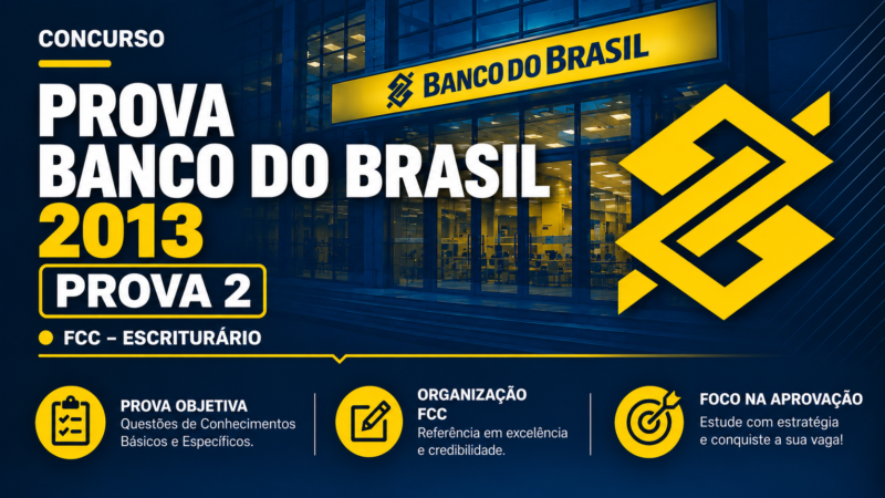 Prova Banco do Brasil 2013 | FCC – Escriturário | Prova 2