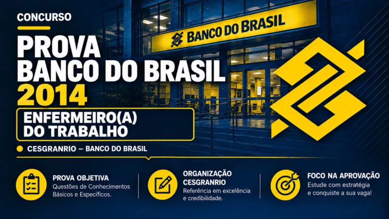 Prova Banco do Brasil 2014 | CESGRANRIO – Enfermeiro(a) do Trabalho